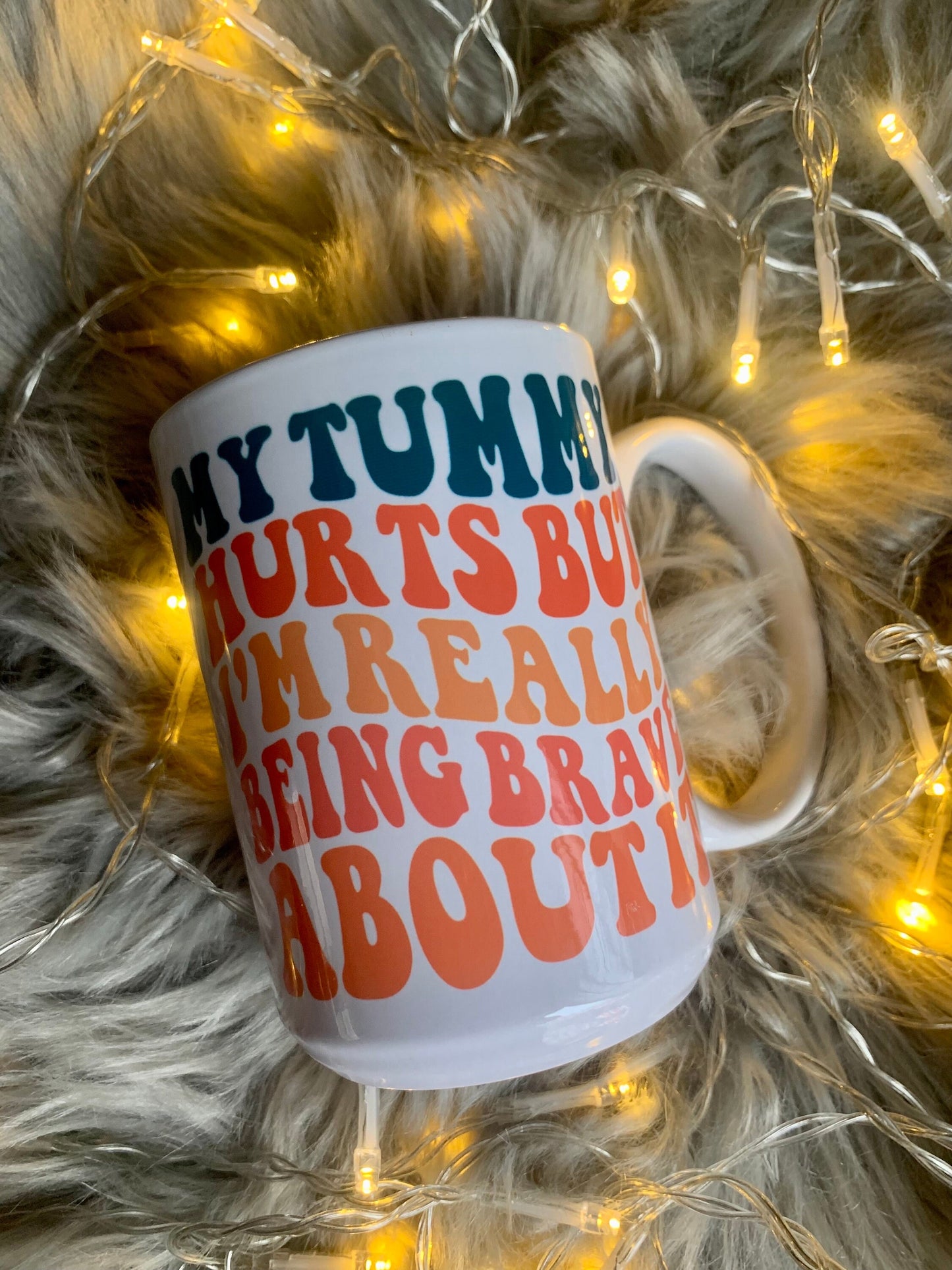 My Tummy Hurts But I’m Being Brave Coffee Mug / coffee cup/ unique gift / funny coworker gift / gift for her / best friend / funny gift