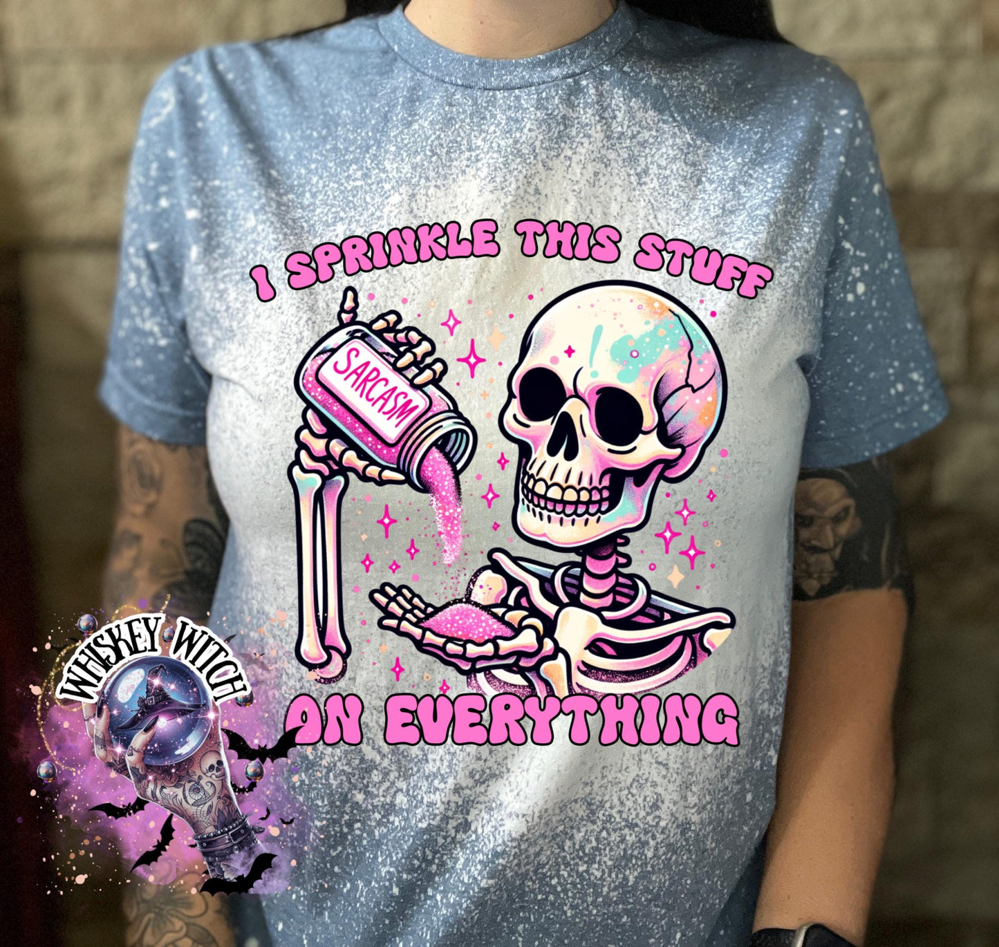 Bleached Shirt Sprinkle It Skeleton | funny T shirt | gift | spooky | unique gift | gift for her | snarky | sarcastic | skeleton | soft tee