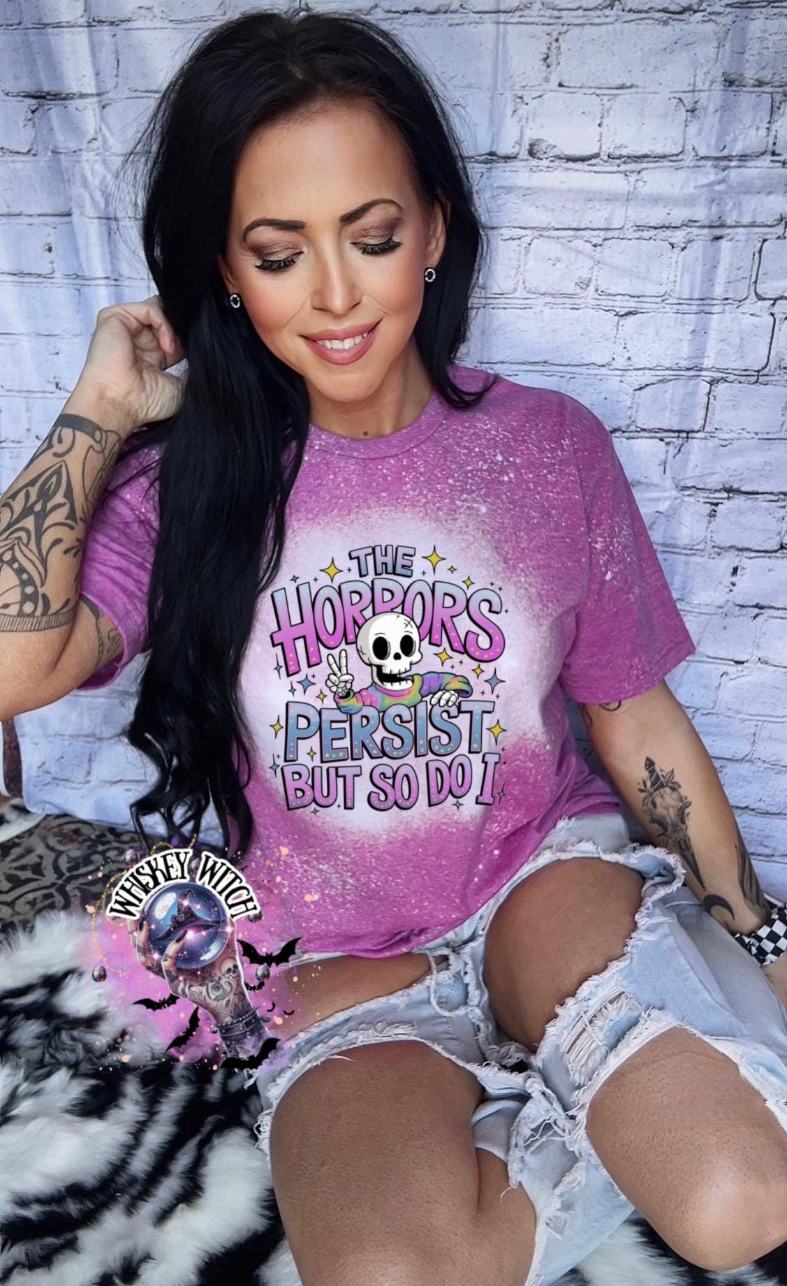 Bleached Shirt Sarcasm Horrors Persist I Skeleton | funny T shirt | tshirt | unique gift | gift for her | snarky | sarcastic | skeleton