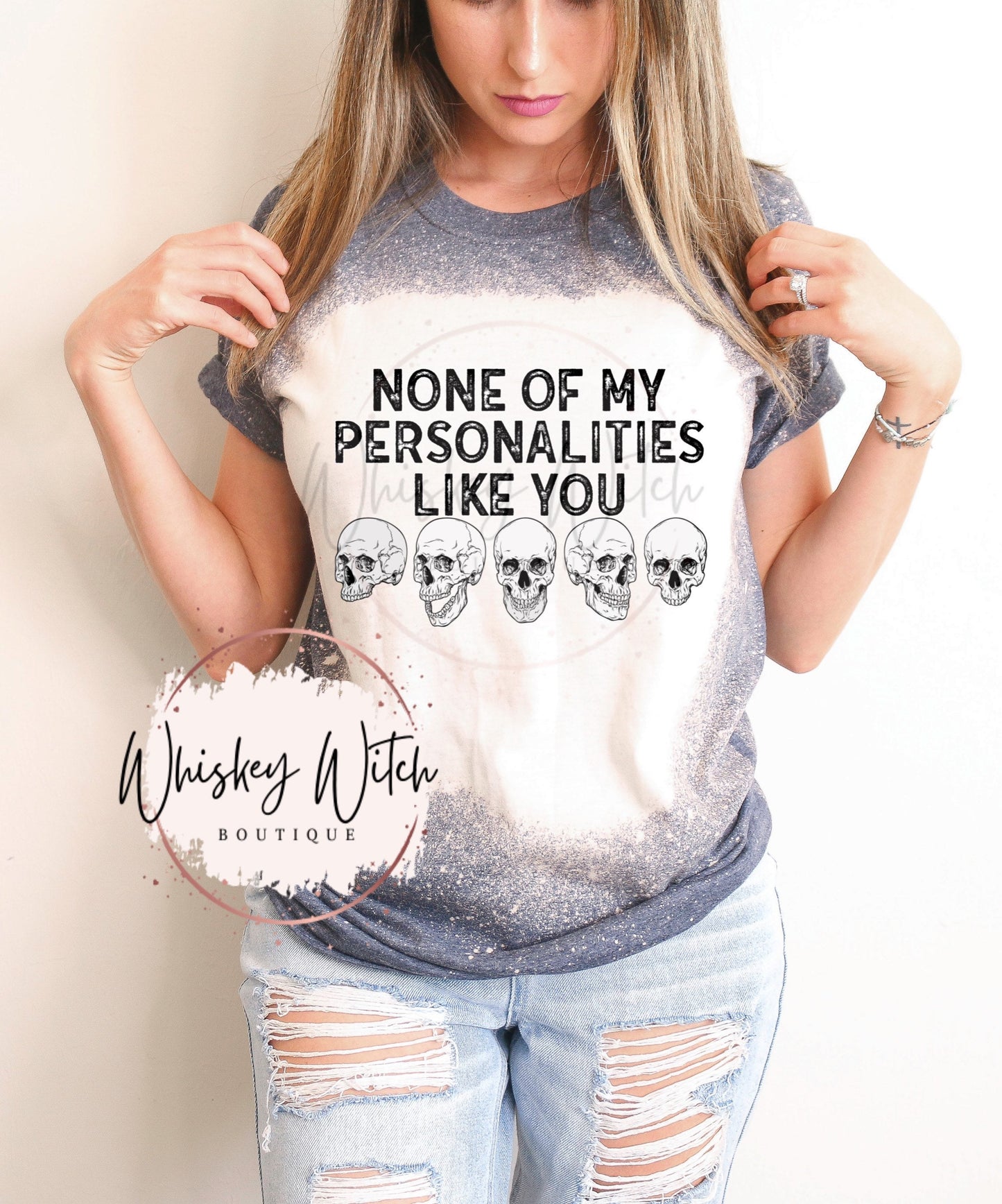 None of my Personalities Like You bleached t shirt | vintage | retro | distressed | custom | funny shirt