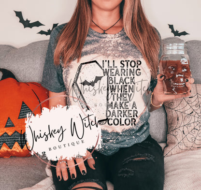 Bleached shirt I’ll Stop Wearing Black When They Make a Darker Color | vintage | retro | soft tee | custom | funny shirt | witchy | gift