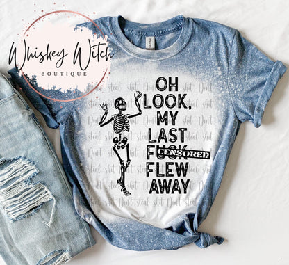 Bleached shirt Oh Look My Last F*ck | vintage | retro | distressed | custom | funny | unisex | sarcastic | skeleton | dead inside