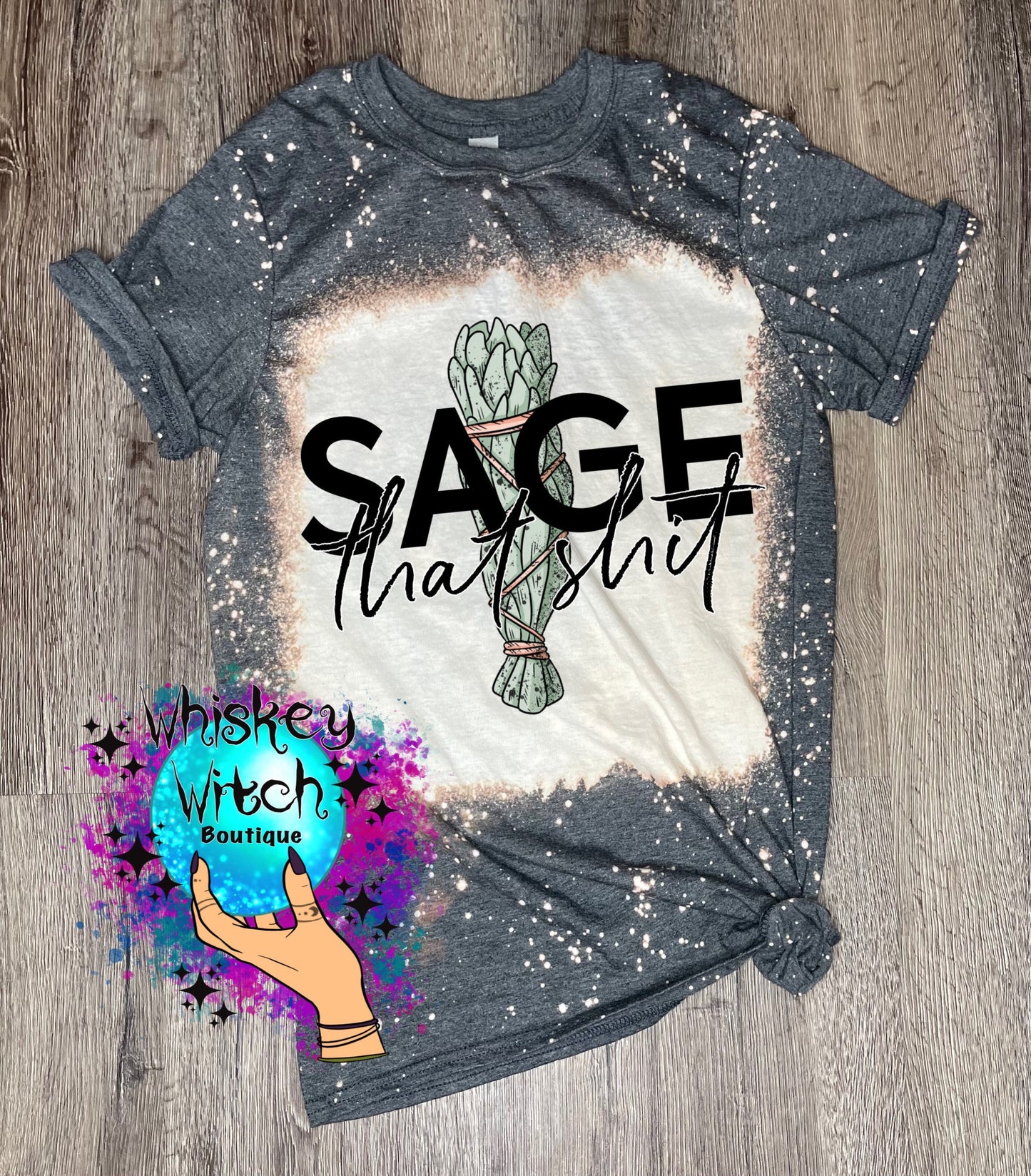 Sage that sh*t bleached shirt | vintage | retro | distressed | custom | funny shirt | witchy