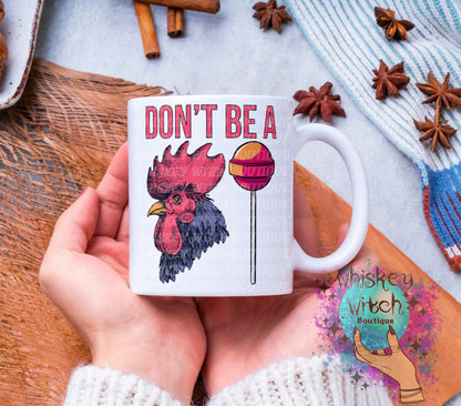 Don’t Be A C0cksucker funny Coffee Mug / coffee cup/ unique gift / funny coworker gift / gift for her / best friend gift / funny friend gift