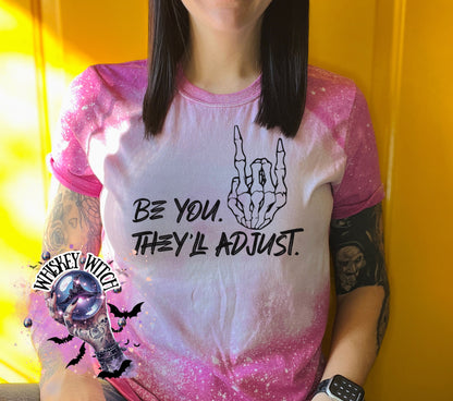 Be You They’ll adjust Bleached Tee | retro | best seller | tshirt | custom | gift | vintage | best seller | inspirational | soft tee
