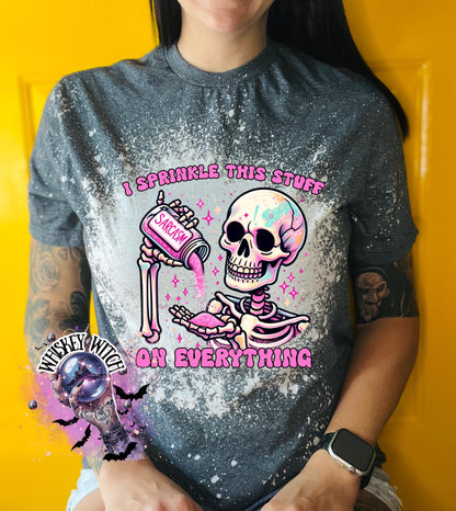 Bleached Shirt Sprinkle It Skeleton | funny T shirt | gift | spooky | unique gift | gift for her | snarky | sarcastic | skeleton | soft tee