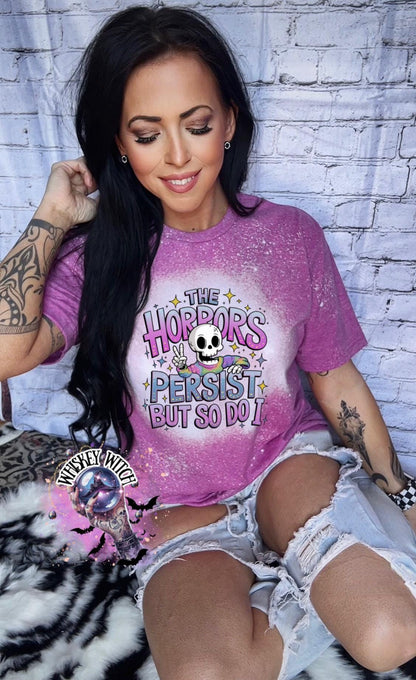 Bleached Shirt Sarcasm Horrors Persist I Skeleton | funny T shirt | tshirt | unique gift | gift for her | snarky | sarcastic | skeleton