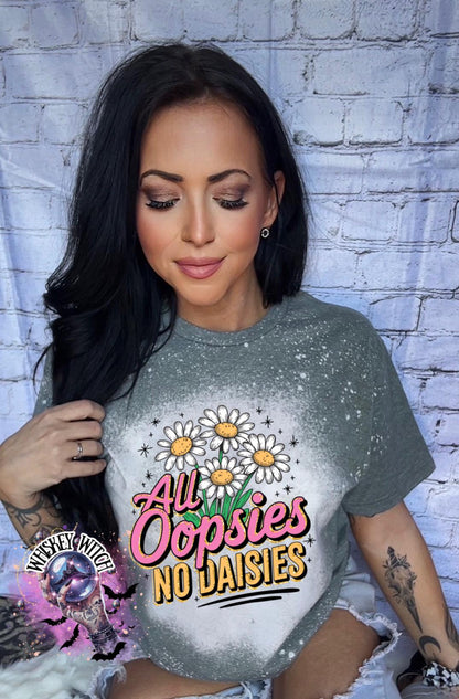 Bleached Shirt All Oopsies No Daisies | funny T shirt | gift | tshirt | gift for her | snarky | sarcastic | soft tee | creepy