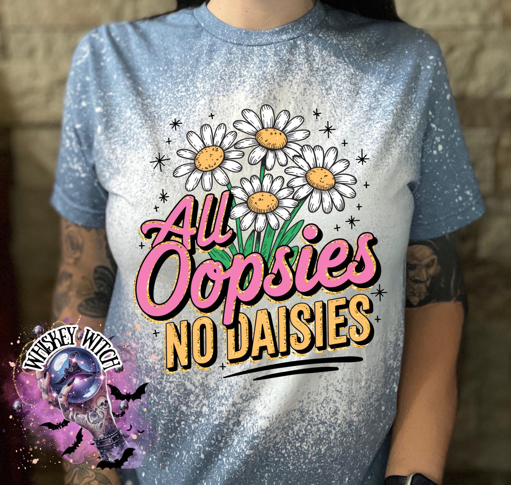 Bleached Shirt All Oopsies No Daisies | funny T shirt | gift | tshirt | gift for her | snarky | sarcastic | soft tee | creepy
