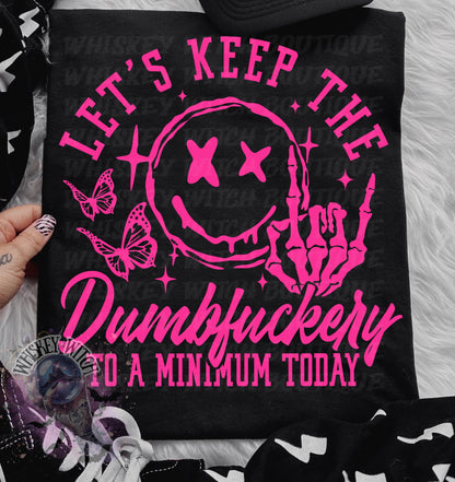 Let’s Keep the Dumbfuckery to a Minimum Today Shirt | Funny Grunge Graphic Tee or Sweatshirt | Neon Pink Sarcastic Shirt | Edgy Alternative