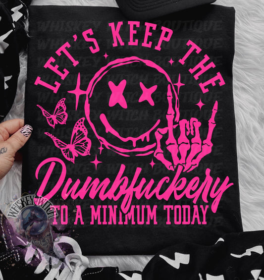 Let’s Keep the Dumbfuckery to a Minimum Today Shirt | Funny Grunge Graphic Tee or Sweatshirt | Neon Pink Sarcastic Shirt | Edgy Alternative