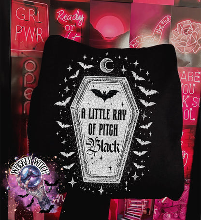 A Little Ray of Pitch Black Shirt | Gothic Funny Shirt | Witchy Sarcastic Tee or Sweatshirt | Halloween Goth Aesthetic Top | Spooky Dark Hum