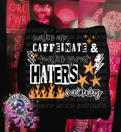 Wake Up Caffeinate & Make Your Haters Mad Today Shirt | Funny Coffee Quote Tee | Bold Retro Graphic T-Shirt | Motivational Sassy Top | gift