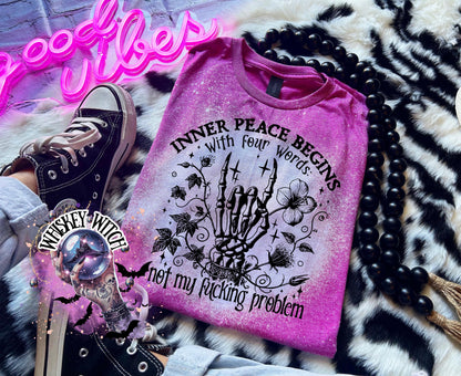 Inner Peace Begins Not My Problem Shirt, Bleached Sublimation Tee, Witchy Skeleton Hand Graphic, Funny Sarcastic Goth Shirt, Gildan Bleached