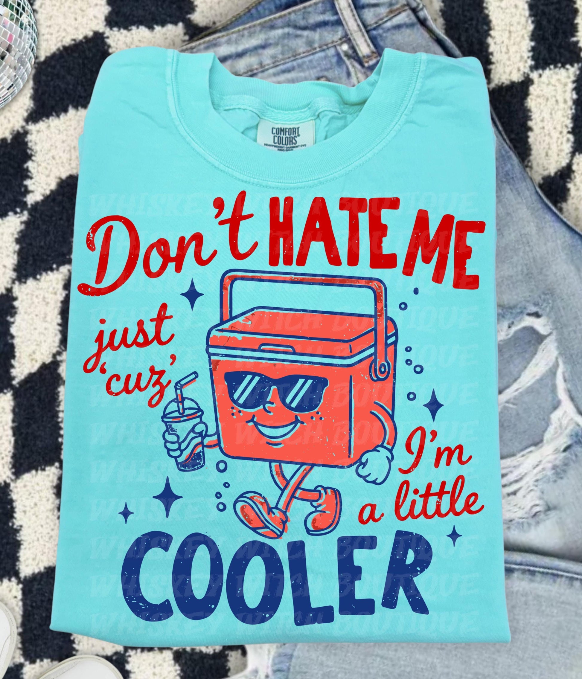 Don’t Hate Me, I’m Cooler
Comfort Colors 1717 Tee
Multiple Shirt Colors Available
Funny Summer Graphic Tee
Lake Day + Boat Day Ready
Perfect for Camping Trips
Cute Gift for Summer Girls