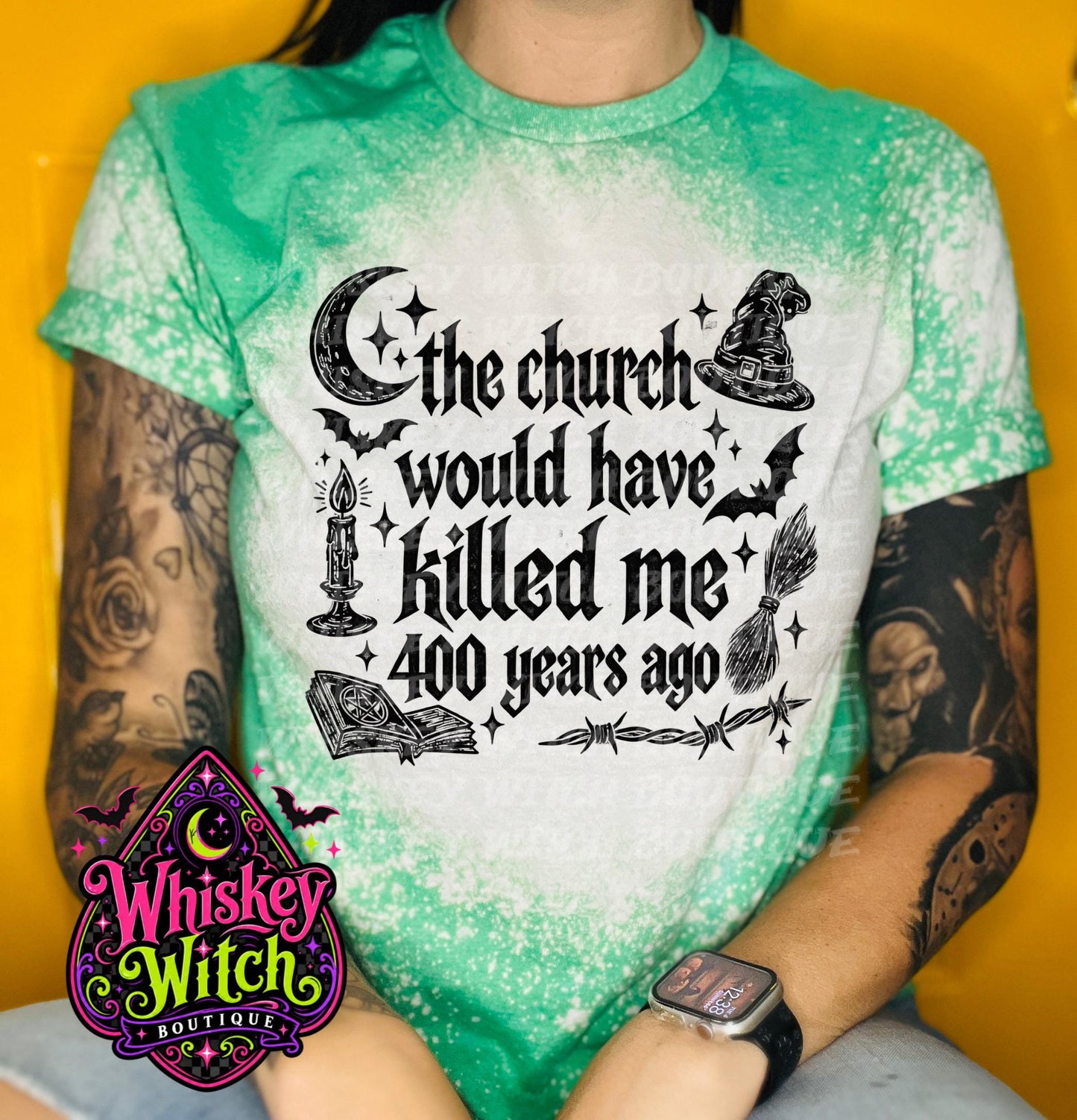 Bleached Witch Shirt, The Church Would Have Killed Me 400 Years Ago Tee