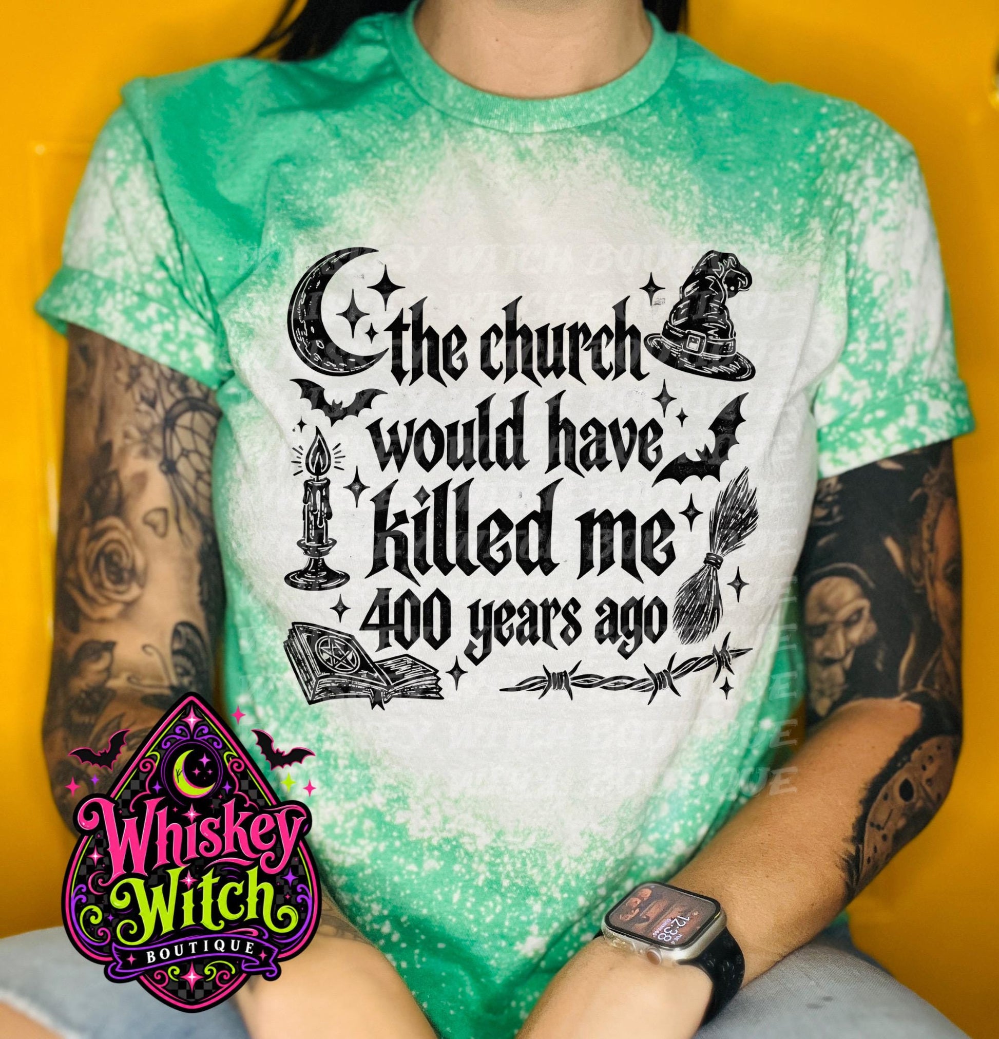 Bleached Witch Shirt, The Church Would Have Killed Me 400 Years Ago Tee