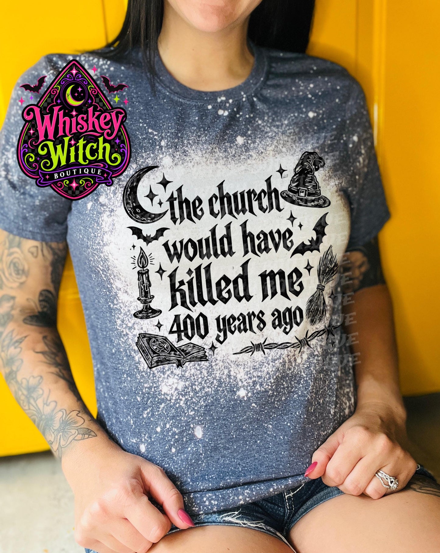 Bleached Witch Shirt, The Church Would Have Killed Me 400 Years Ago Tee