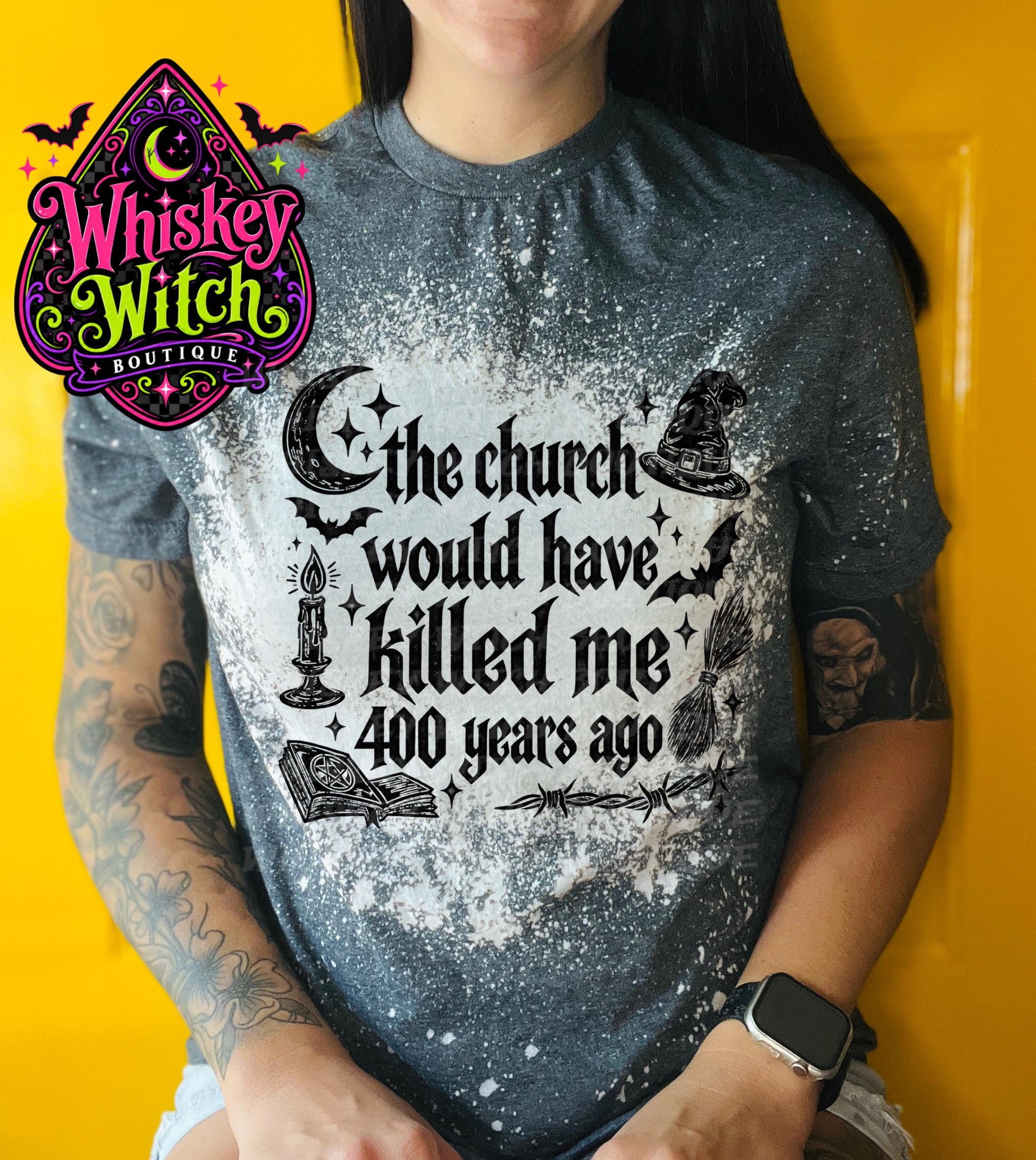 Bleached Witch Shirt, The Church Would Have Killed Me 400 Years Ago Tee