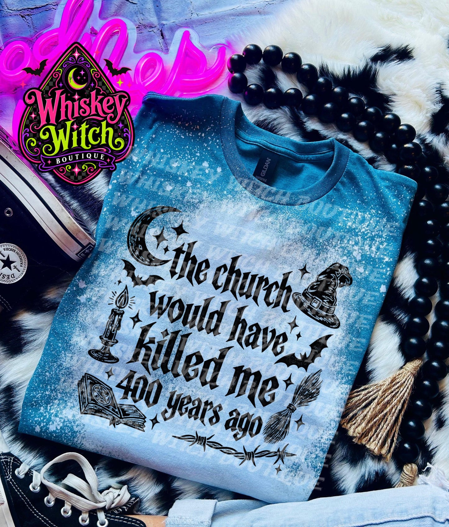 Bleached Witch Shirt, The Church Would Have Killed Me 400 Years Ago Tee